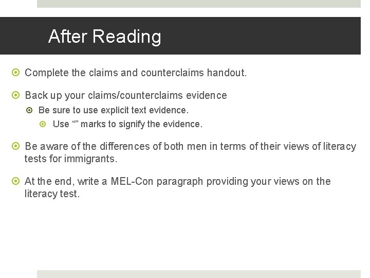 After Reading Complete the claims and counterclaims handout. Back up your claims/counterclaims evidence Be