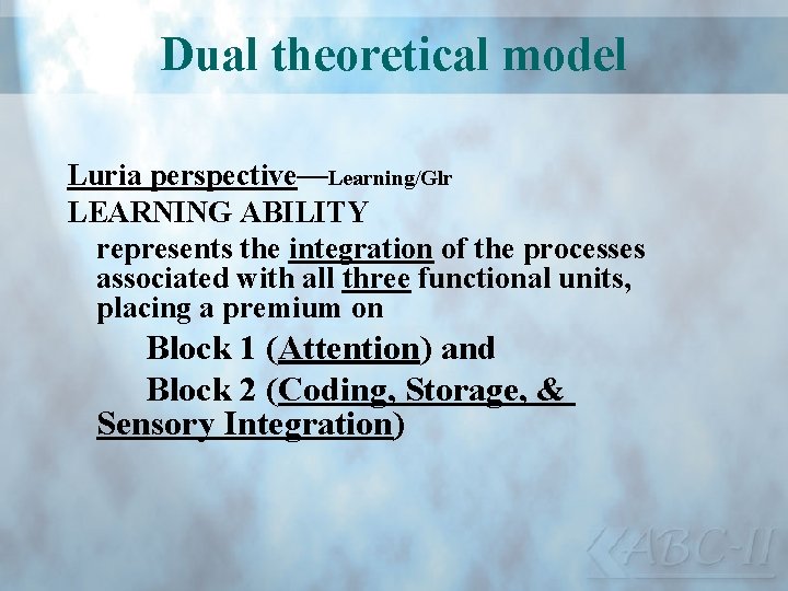 Dual theoretical model Luria perspective—Learning/Glr LEARNING ABILITY represents the integration of the processes associated