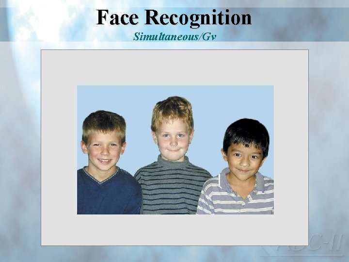 Face Recognition Simultaneous/Gv 