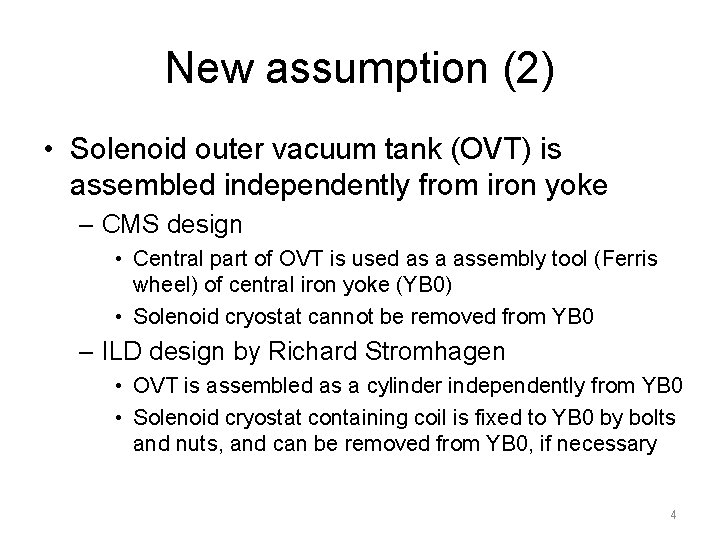 New assumption (2) • Solenoid outer vacuum tank (OVT) is assembled independently from iron