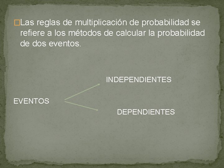 �Las reglas de multiplicación de probabilidad se refiere a los métodos de calcular la