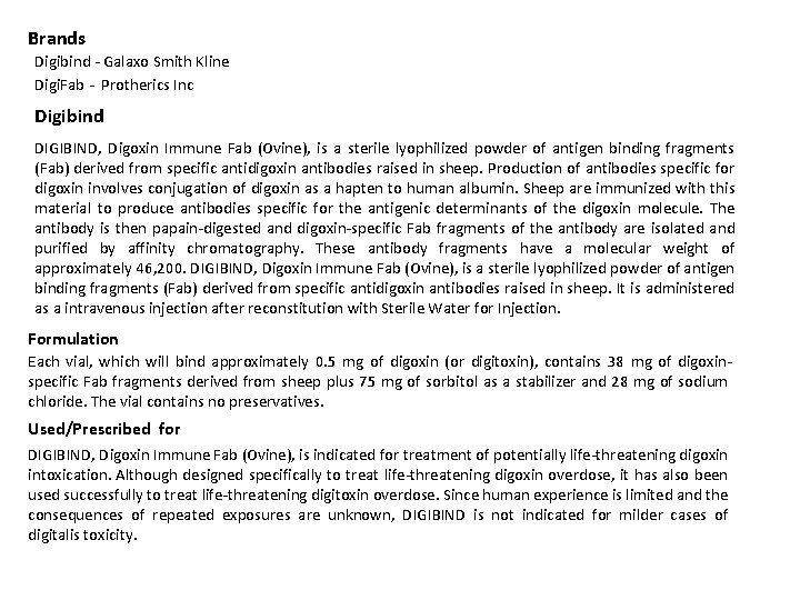 Brands Digibind - Galaxo Smith Kline Digi. Fab - Protherics Inc Digibind DIGIBIND, Digoxin