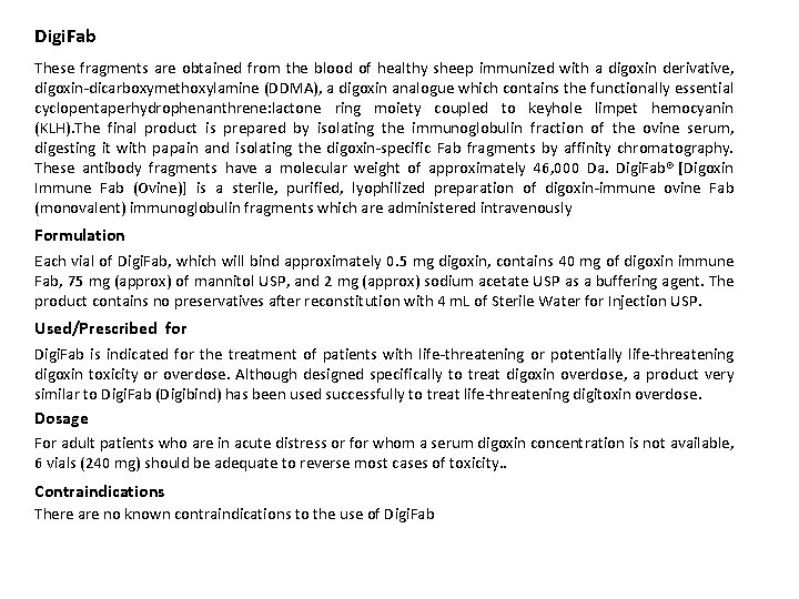 Digi. Fab These fragments are obtained from the blood of healthy sheep immunized with