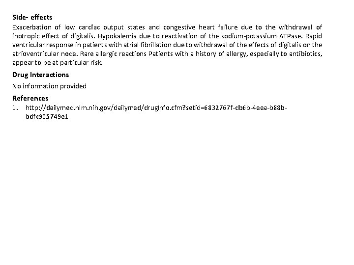 Side- effects Exacerbation of low cardiac output states and congestive heart failure due to