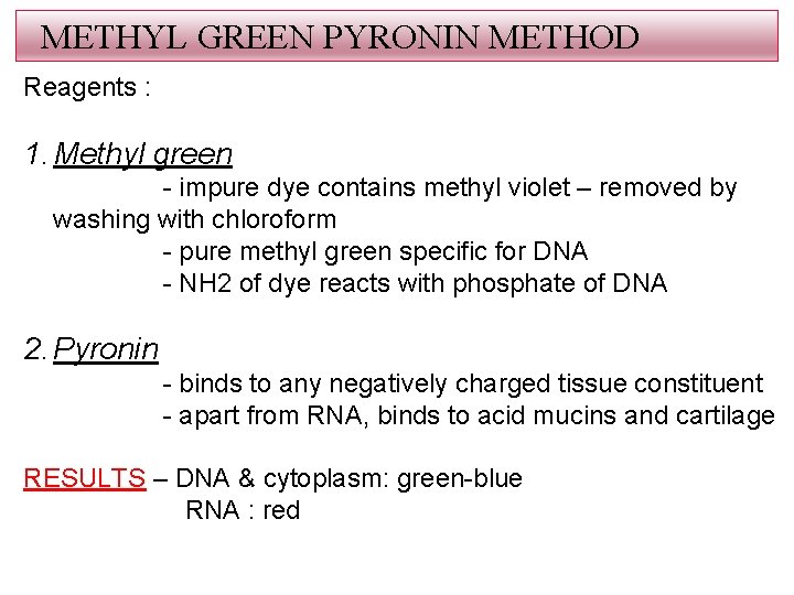 METHYL GREEN PYRONIN METHOD Reagents : 1. Methyl green - impure dye contains methyl