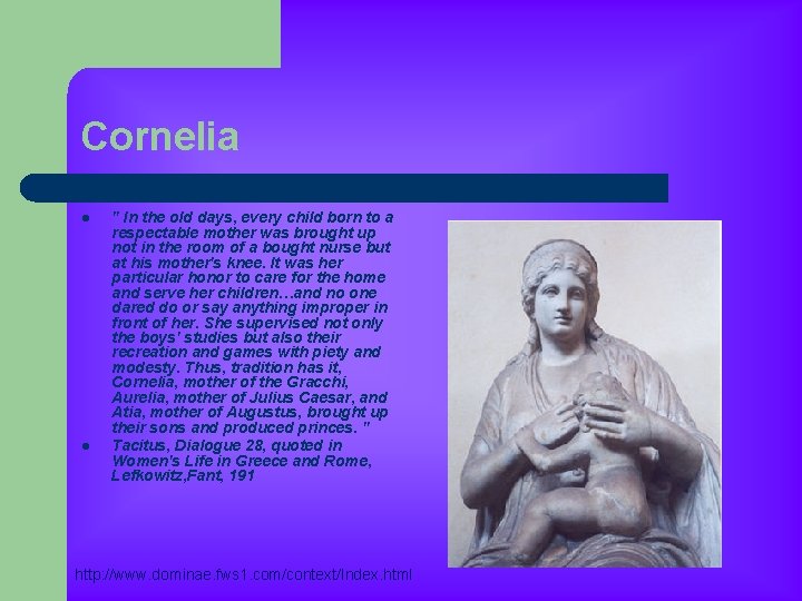 Cornelia l l " In the old days, every child born to a respectable