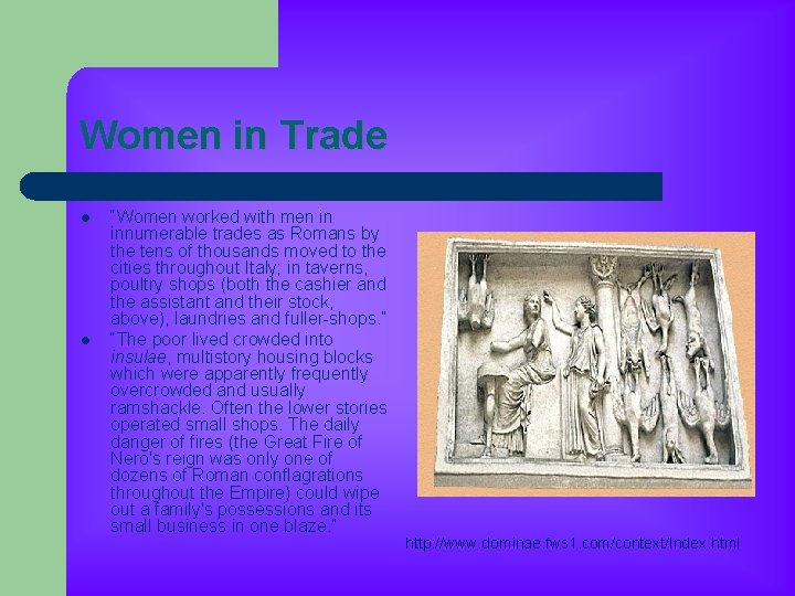Women in Trade l l “Women worked with men in innumerable trades as Romans