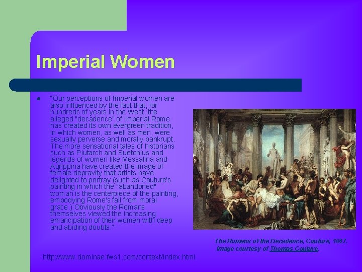 Imperial Women l “Our perceptions of Imperial women are also influenced by the fact