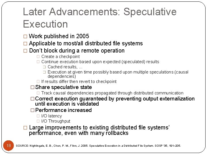 Later Advancements: Speculative Execution � Work published in 2005 � Applicable to most/all distributed