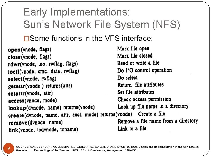 Early Implementations: Sun’s Network File System (NFS) �Some functions in the VFS interface: 9