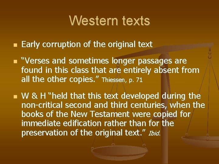 Western texts Early corruption of the original text “Verses and sometimes longer passages are