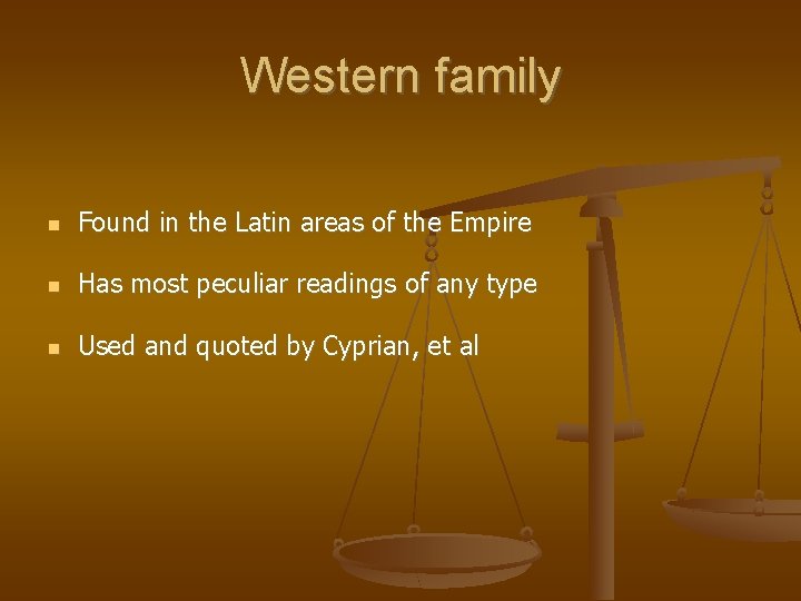 Western family Found in the Latin areas of the Empire Has most peculiar readings