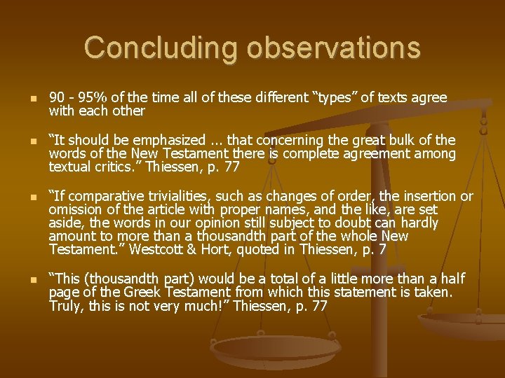 Concluding observations 90 - 95% of the time all of these different “types” of