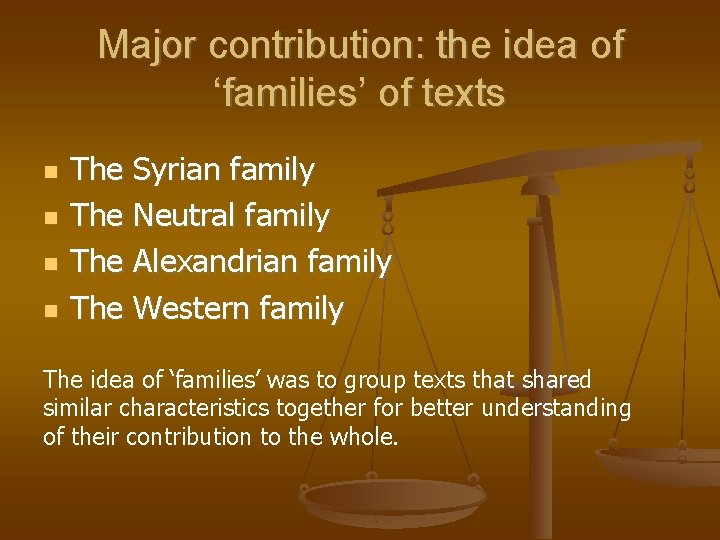 Major contribution: the idea of ‘families’ of texts The Syrian family The Neutral family