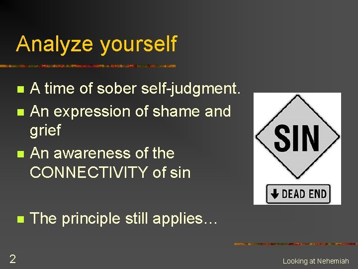Analyze yourself n n 2 A time of sober self-judgment. An expression of shame
