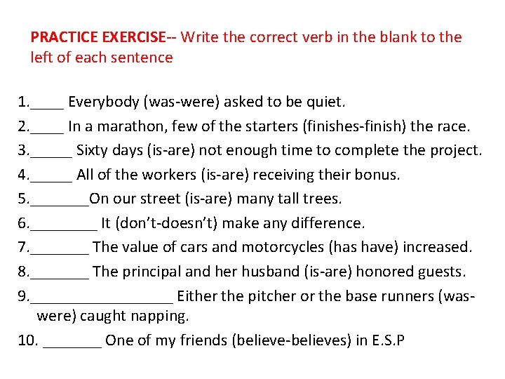 PRACTICE EXERCISE-- Write the correct verb in the blank to the left of each