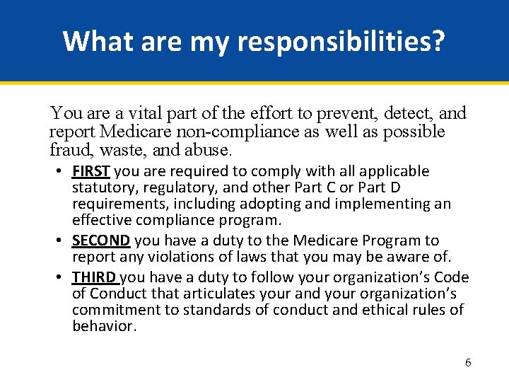 What are my responsibilities? You are a vital part of the effort to prevent,