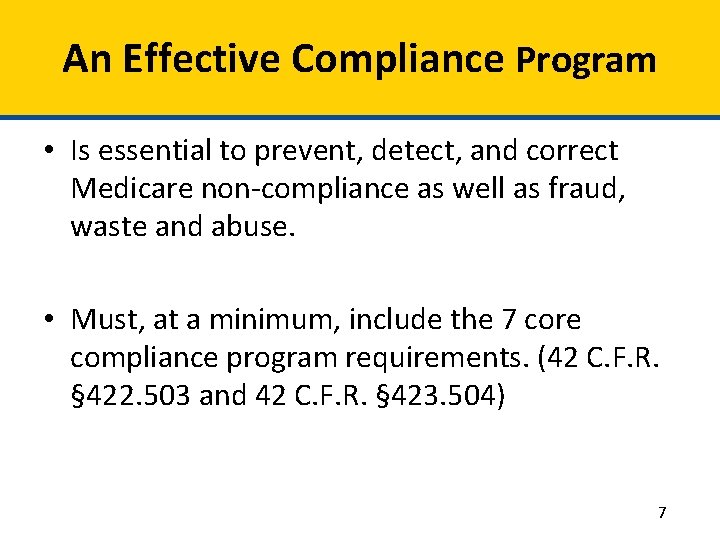 An Effective Compliance Program • Is essential to prevent, detect, and correct Medicare non-compliance