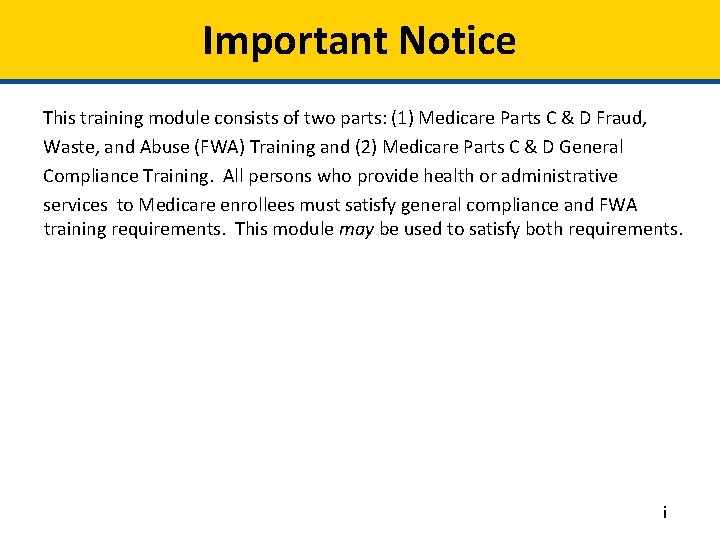 Important Notice This training module consists of two parts: (1) Medicare Parts C &