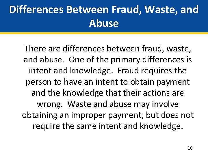 Differences Between Fraud, Waste, and Abuse There are differences between fraud, waste, and abuse.