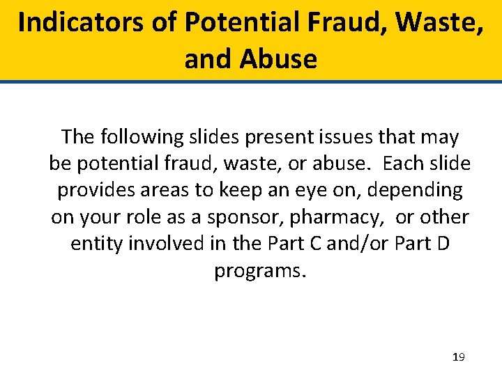 Indicators of Potential Fraud, Waste, and Abuse The following slides present issues that may