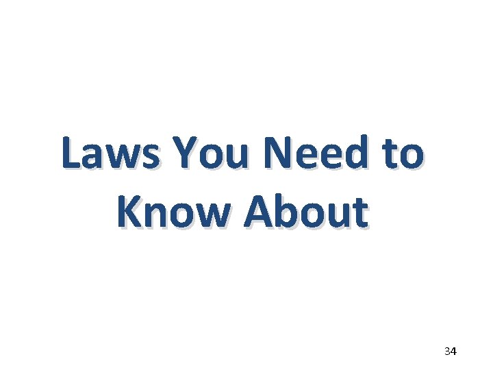 Laws You Need to Know About 34 