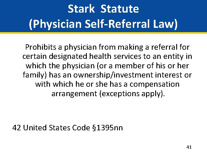 Stark Statute (Physician Self-Referral Law) Prohibits a physician from making a referral for certain