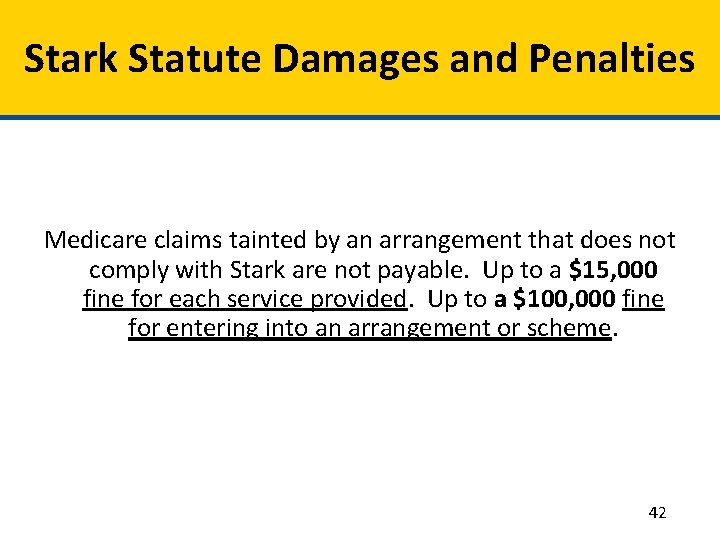 Stark Statute Damages and Penalties Medicare claims tainted by an arrangement that does not