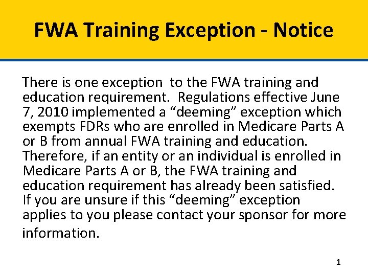 FWA Training Exception - Notice There is one exception to the FWA training and