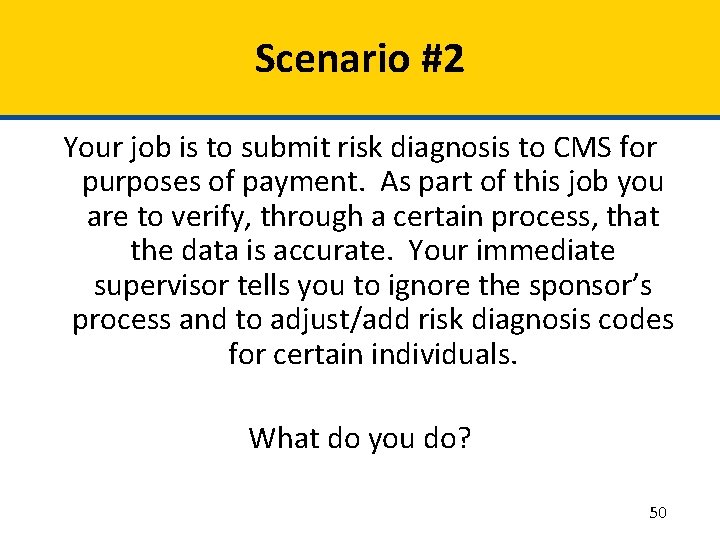 Scenario #2 Your job is to submit risk diagnosis to CMS for purposes of