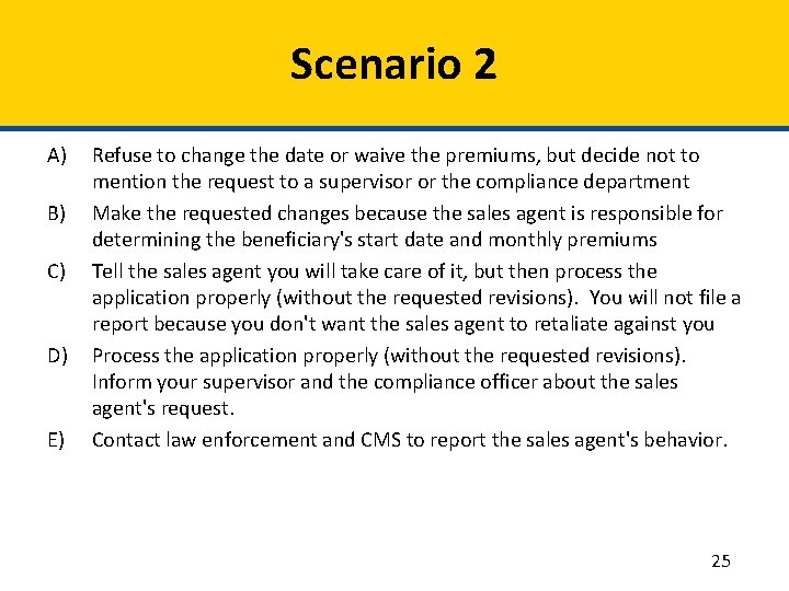 Scenario 2 A) B) C) D) E) Refuse to change the date or waive