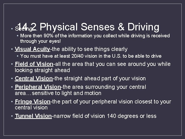14. 2 Physical Senses & Driving • Seeing… • More then 90% of the
