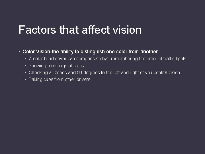Factors that affect vision • Color Vision-the ability to distinguish one color from another