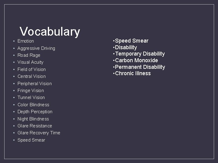 Vocabulary • Emotion • Aggressive Driving • Road Rage • Visual Acuity • Field