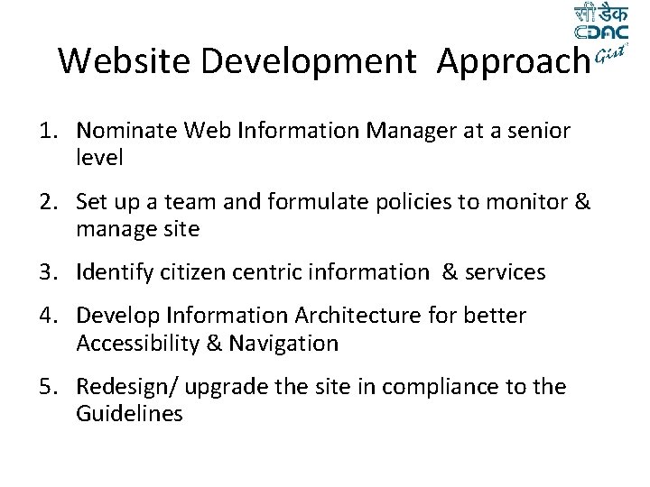 Website Development Approach 1. Nominate Web Information Manager at a senior level 2. Set