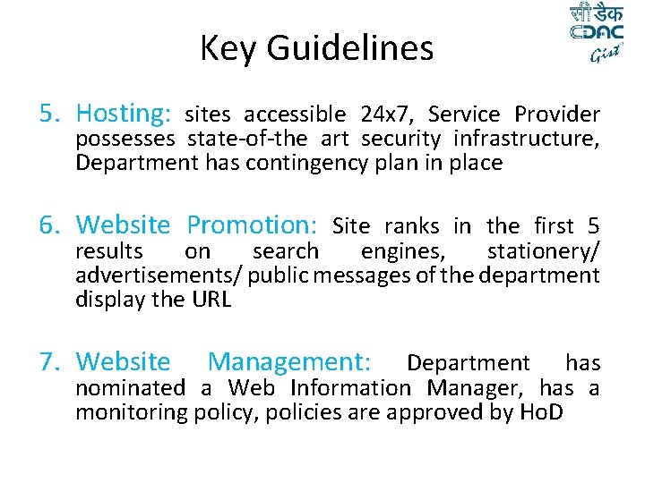 Key Guidelines 5. Hosting: sites accessible 24 x 7, Service Provider possesses state-of-the art