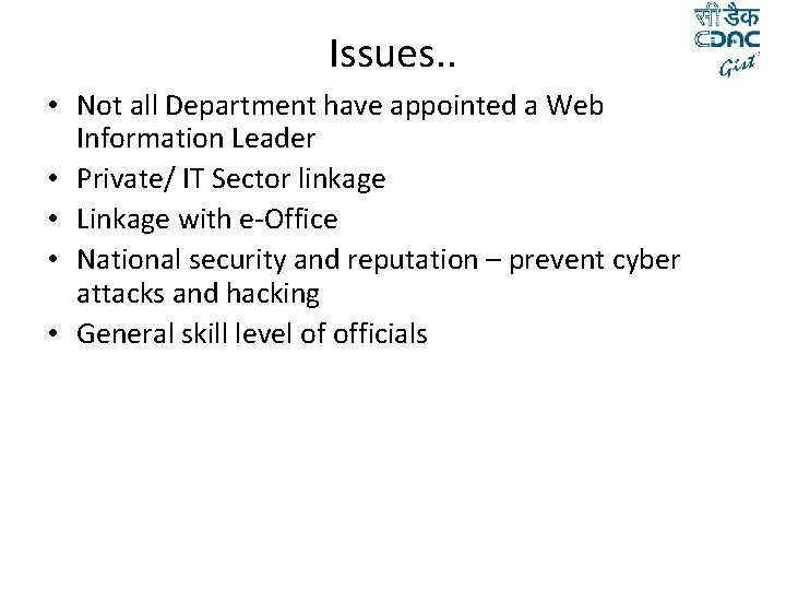 Issues. . • Not all Department have appointed a Web Information Leader • Private/