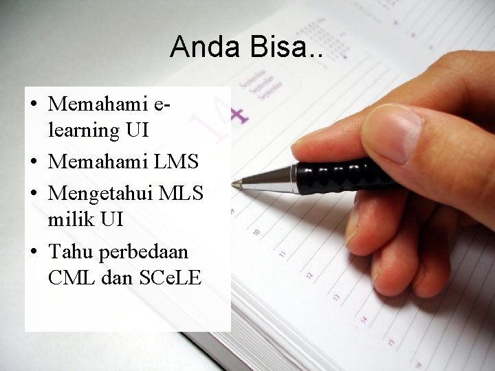 Anda Bisa. . • Memahami elearning UI • Memahami LMS • Mengetahui MLS milik