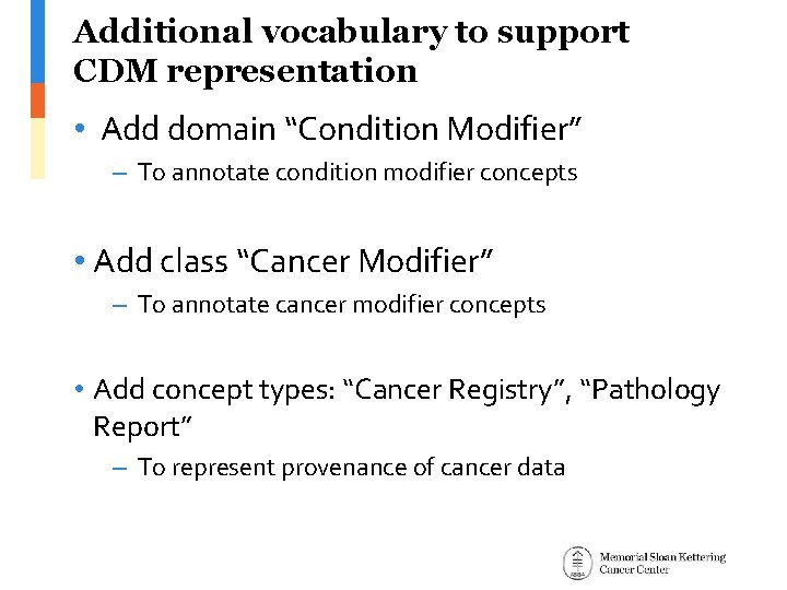 Additional vocabulary to support CDM representation • Add domain “Condition Modifier” – To annotate