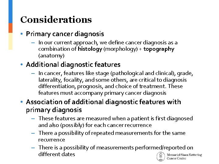 Considerations • Primary cancer diagnosis – In our current approach, we define cancer diagnosis