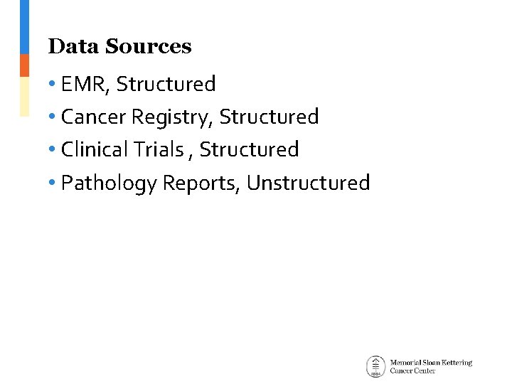 Data Sources • EMR, Structured • Cancer Registry, Structured • Clinical Trials , Structured