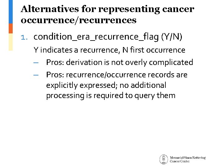 Alternatives for representing cancer occurrence/recurrences 1. condition_era_recurrence_flag (Y/N) Y indicates a recurrence, N first