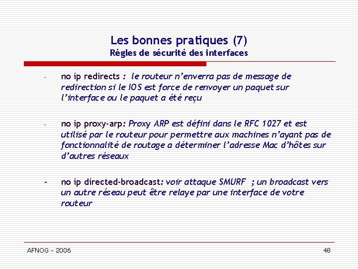 Les bonnes pratiques (7) Règles de sécurité des interfaces - no ip redirects :