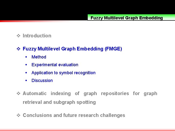 Fuzzy Multilevel Graph Embedding v Introduction v Fuzzy Multilevel Graph Embedding (FMGE) § Method