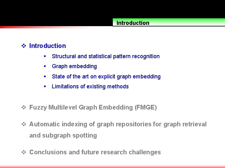 Introduction v Introduction § Structural and statistical pattern recognition § Graph embedding § State