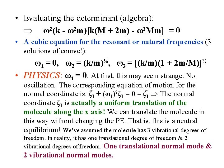  • Evaluating the determinant (algebra): ω2(k - ω2 m)[k(M + 2 m) -