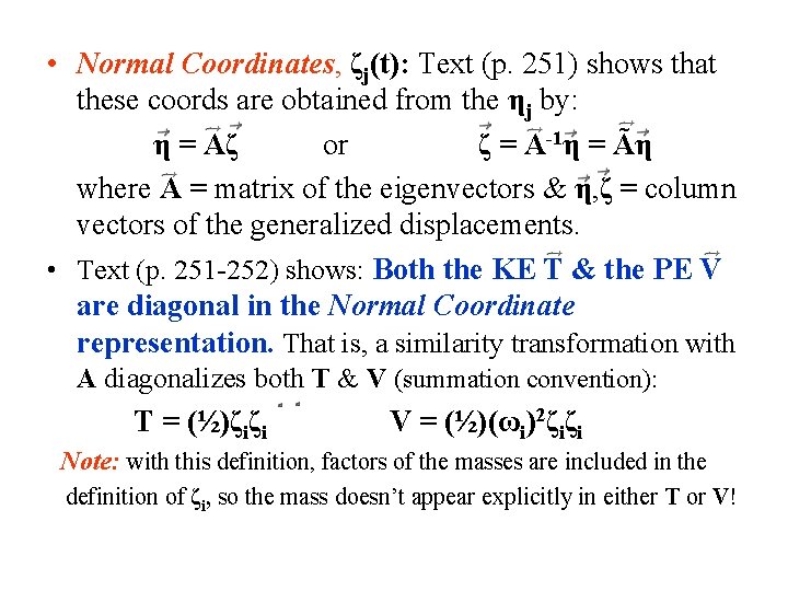  • Normal Coordinates, ζj(t): Text (p. 251) shows that these coords are obtained