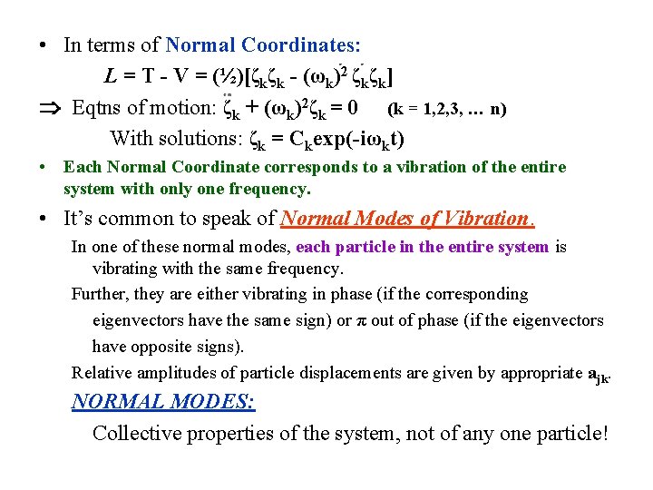  • In terms of Normal Coordinates: L = T - V = (½)[ζkζk