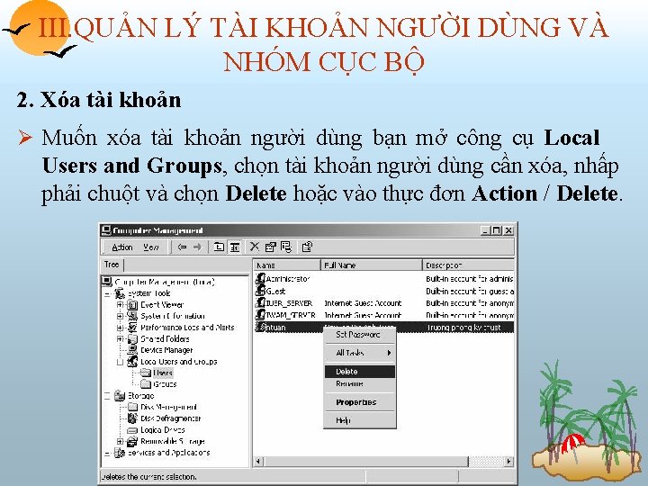 III. QUẢN LÝ TÀI KHOẢN NGƯỜI DÙNG VÀ NHÓM CỤC BỘ 2. Xóa tài