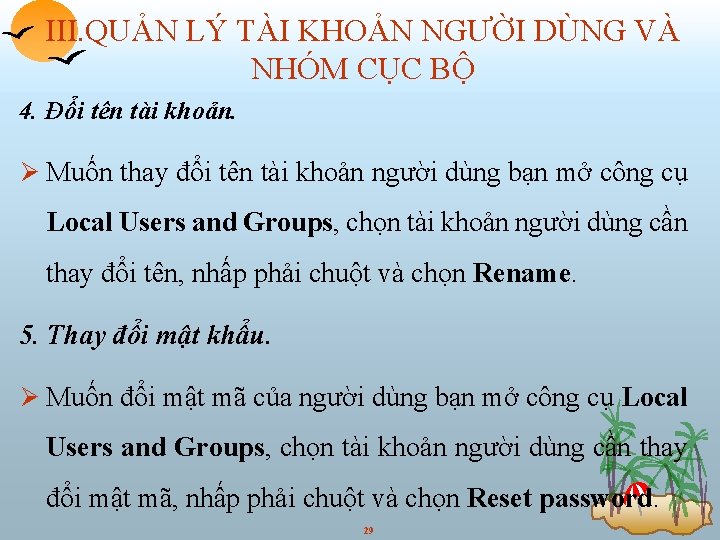 III. QUẢN LÝ TÀI KHOẢN NGƯỜI DÙNG VÀ NHÓM CỤC BỘ 4. Đổi tên